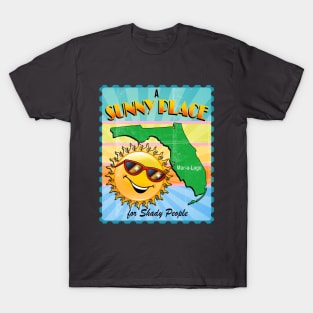 A Sunny Place for Shady People T-Shirt